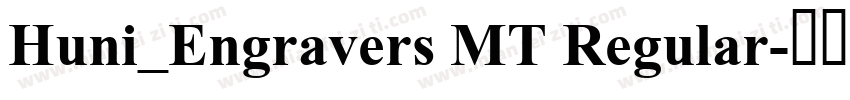 Huni_Engravers MT Regular字体转换